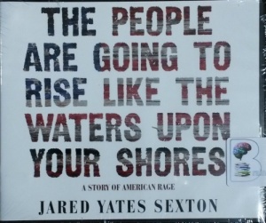 The People Are Going to Rise Like The Waters Upon Your Shores written by Jared Yates Sexton performed by P.J. Ochlan on CD (Unabridged)